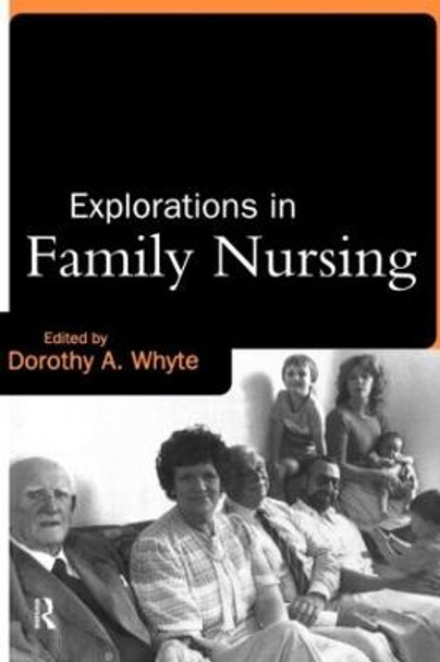 Explorations in Family Nursing by Dorothy Whyte