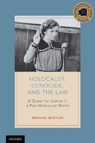 Holocaust, Genocide, and the Law: A Quest for Justice in a Post-Holocaust World by Michael Bazyler 9780190664039 Holocaust, Genocide, and the Law: A Quest for Justice in a Post-Holocaust World by Michael Bazyler 9780190664039