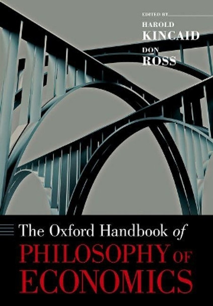 The Oxford Handbook of Philosophy of Economics by Harold Kincaid 9780190846220