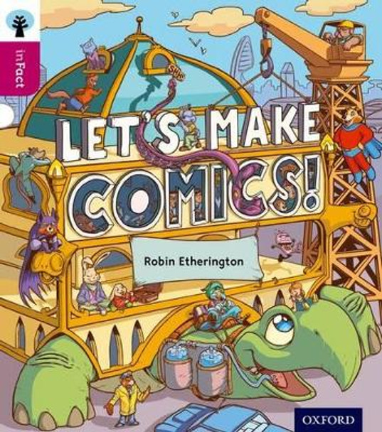 Oxford Reading Tree inFact: Level 10: Let's Make Comics! by Robin Etherington 9780198308195