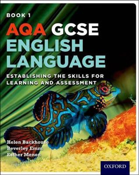 AQA GCSE English Language: Student Book 1: Establishing the Skills for Learning and Assessment by Helen Backhouse 9780198359043