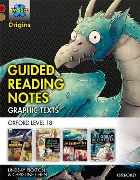 Project X Origins Graphic Texts: Dark Red Book Band, Oxford Level 18: Guided Reading Notes by Lindsay Pickton 9780198367741