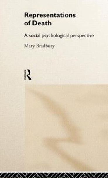 Representations of Death: A Social Psychological Perspective by Mary Bradbury