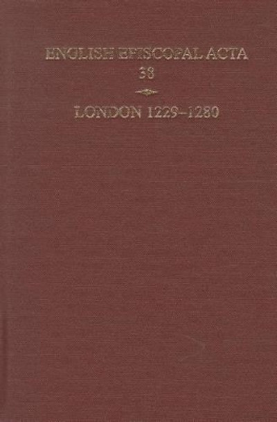 English Episcopal Acta 38, London 1229-1280 by Philippa Hoskin 9780197264850