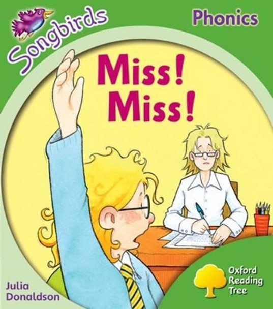 Oxford Reading Tree Songbirds Phonics: Level 2: Miss! Miss! by Julia Donaldson 9780198388111