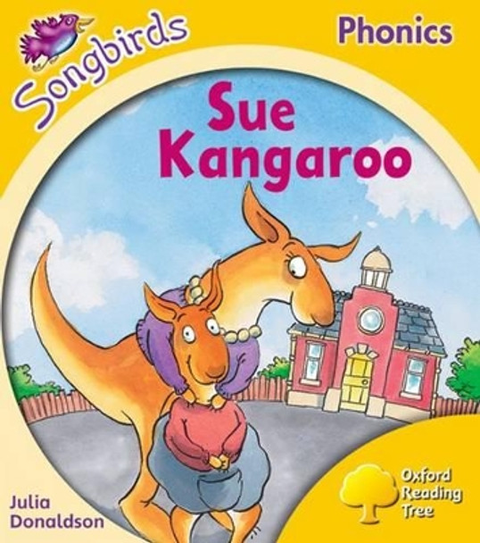 Oxford Reading Tree Songbirds Phonics: Level 5: Sue Kangaroo by Julia Donaldson 9780198388647