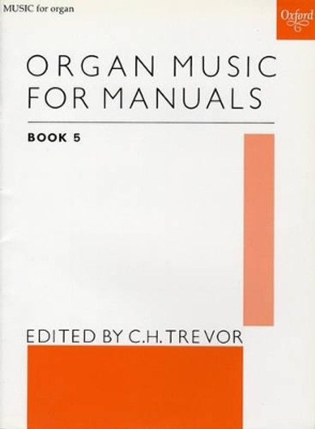 Organ Music for Manuals Book 5 by C. H. Trevor 9780193758520