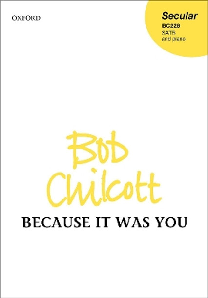 Because it was you by Bob Chilcott 9780193526464