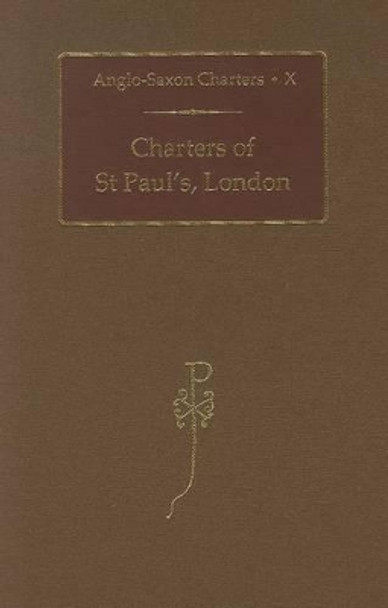 Charters of St Paul's, London by S. E. Kelly 9780197262993