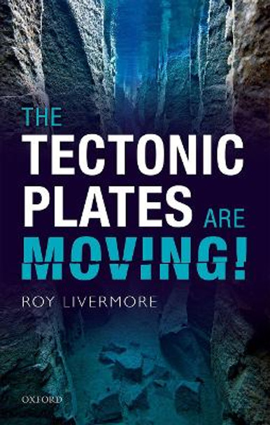 The Tectonic Plates are Moving! by Roy Livermore 9780198717867