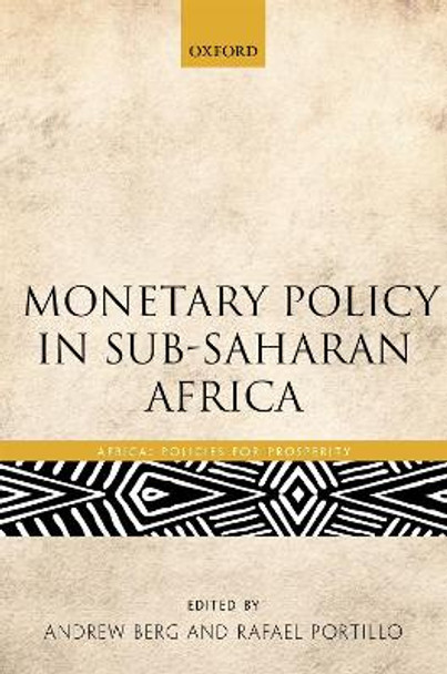 Monetary Policy in Sub-Saharan Africa by Andrew Berg 9780198785811