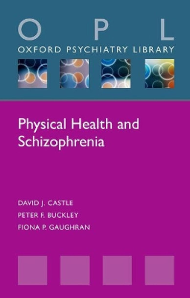 Physical Health and Schizophrenia by David J. Castle 9780198811688