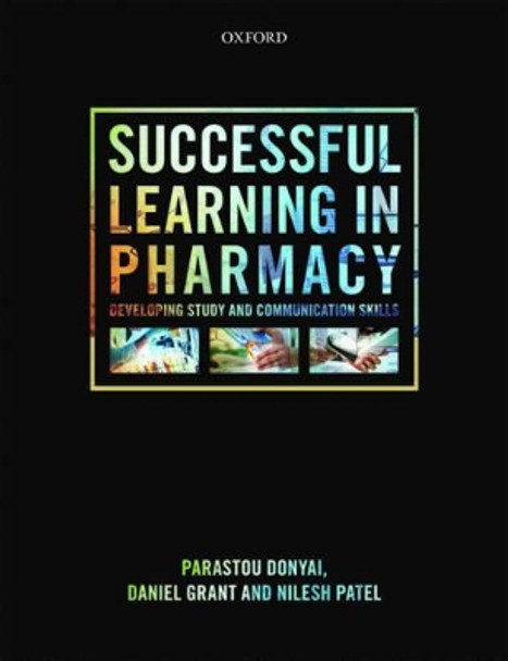 Successful Learning in Pharmacy: Developing study and communication skills by Parastou Donyai 9780199642113