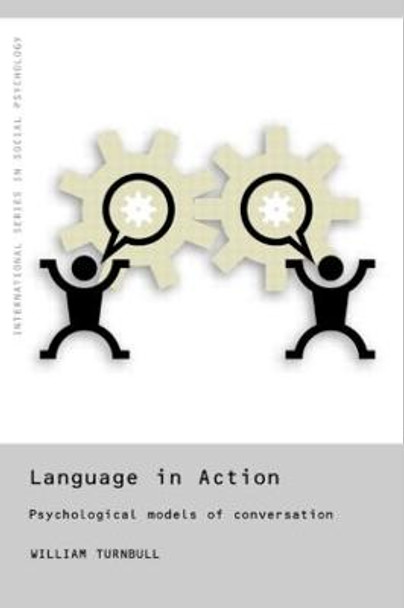 Language in Action: Psychological Models of Conversation by William Turnbull