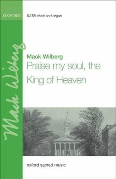 Praise my soul, the King of heaven by Mack Wilberg 9780199734252