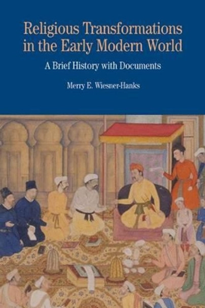 Religious Transformations in the Early Modern World: Brief History with Documents by Merry E. Wiesner-Hanks 9780312458867