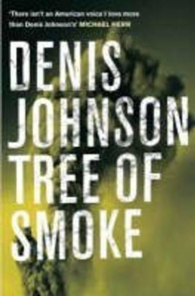 Tree of Smoke by Denis Johnson 9780330449212