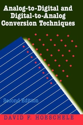 Analog-to-Digital and Digital-to-Analog Conversion Techniques by D.F. Hoeschele 9780471571476