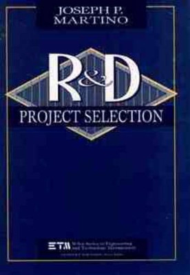 Research and Development Project Selection by Joseph P. Martino 9780471595373