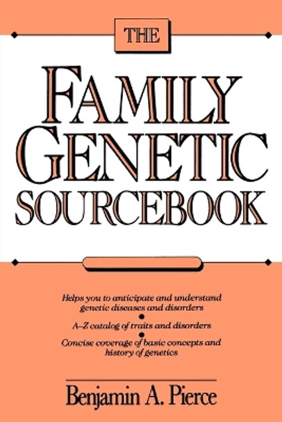 The Family Genetic Sourcebook by Benjamin A. Pierce 9780471617099