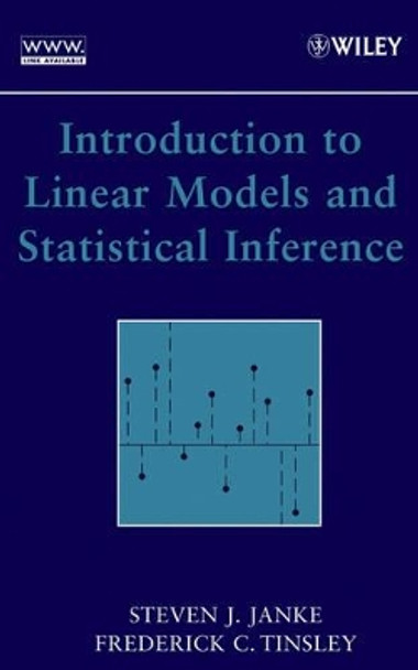 Introduction to Linear Models and Statistical Inference by Steven J. Janke 9780471662594