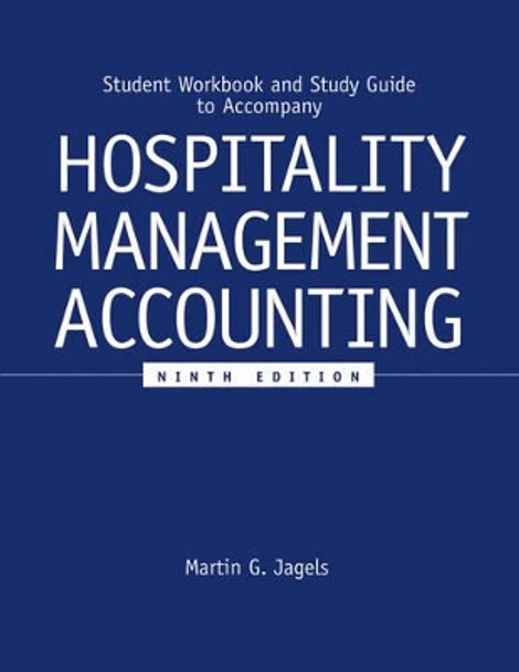 Student Workbook and Study Guide to accompany Hospitality Management Accounting, 9e by Martin G. Jagels 9780471689263