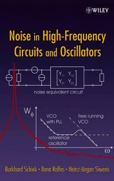 Noise in High-Frequency Circuits and Oscillators by Burkhard Schiek 9780471706076