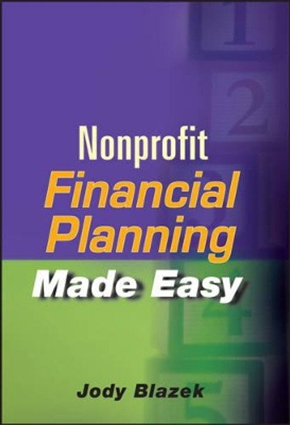 Nonprofit Financial Planning Made Easy by Jody Blazek 9780471715276