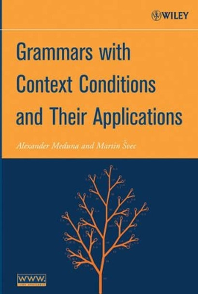 Grammars with Context Conditions and Their Applications by Alexander Meduna 9780471718314