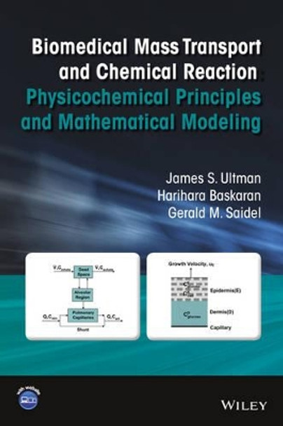 Biomedical Mass Transport and Chemical Reaction: Physicochemical Principles and Mathematical Modeling by James S. Ultman 9780471656326