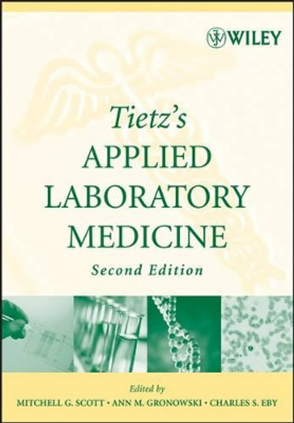 Tietz's Applied Laboratory Medicine by Mitchell G. Scott 9780471714576