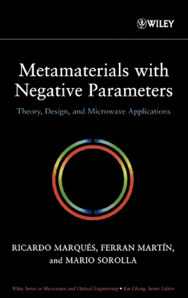 Metamaterials with Negative Parameters: Theory, Design, and Microwave Applications by Ricardo Marques 9780471745822