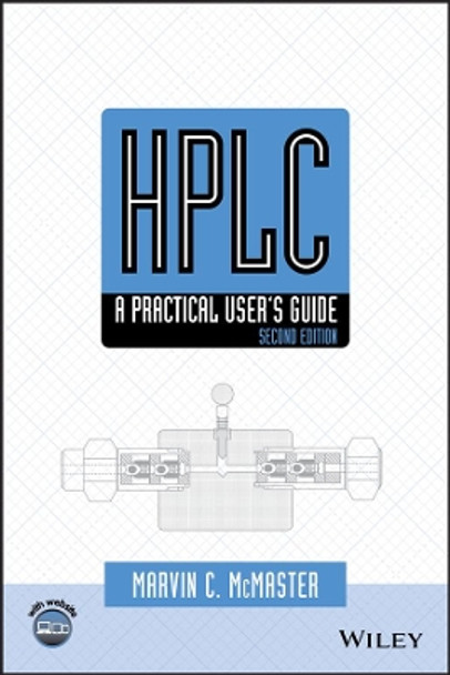 Hplc: A Practical User's Guide by Marvin C. McMaster 9780471754015