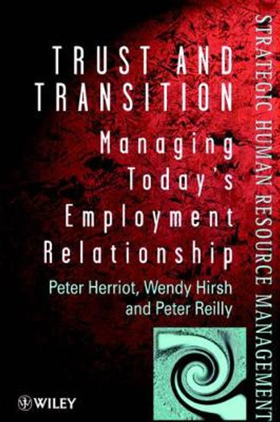 Trust and Transition: Managing Today's Employment Relationship by Peter Herriot 9780471979296