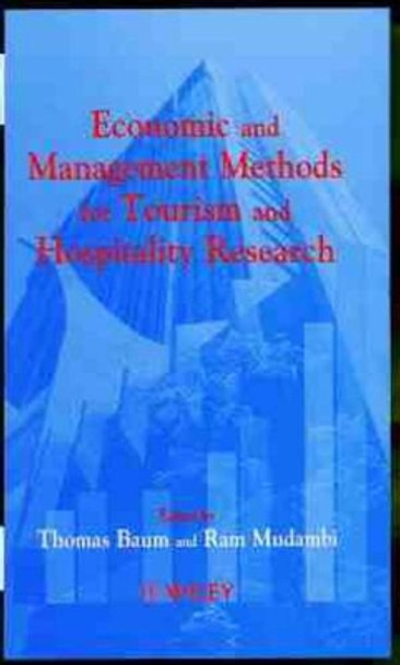 Economic and Management Methods for Tourism and Hospitality Research by Tom Baum 9780471983927