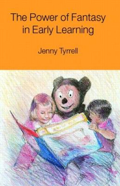 The Power of Fantasy in Early Learning by Jenny Tyrrell