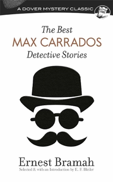 Best Max Carrados Detective Stories by Ernest Bramah 9780486814803