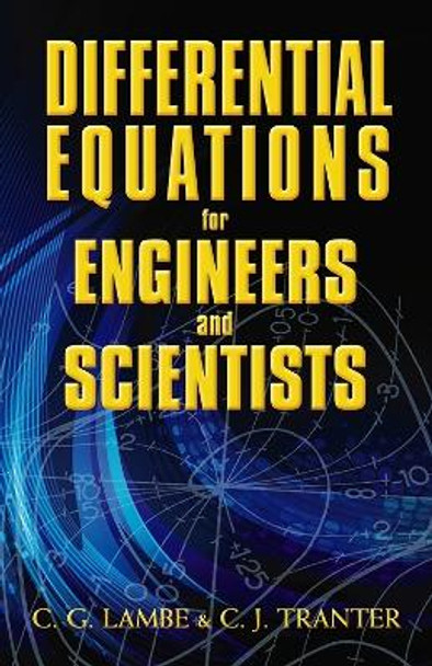 Differential Equations for Engineers and Scientists by C.G. Lambe 9780486824086