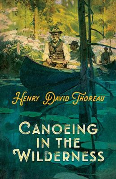 Canoeing in the Wilderness by Henry David Thoreau 9780486840086