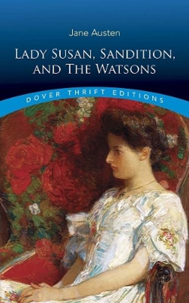 Lady Susan, Sanditon and The Watsons by Jane Austen 9780486841717