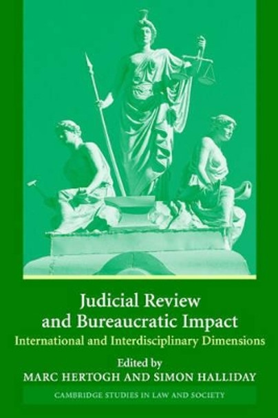 Judicial Review and Bureaucratic Impact: International and Interdisciplinary Perspectives by Marc Hertogh 9780521547864