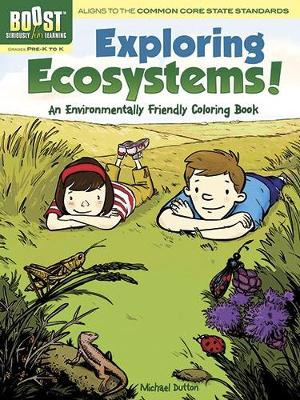BOOST Exploring Ecosystems! An Environmentally Friendly Coloring Book by Michael Dutton 9780486494050