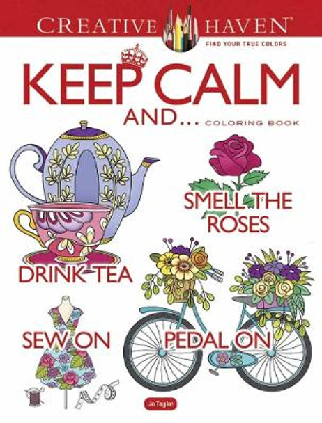 Creative Haven Keep Calm And... Coloring Book by Jo Taylor 9780486822945