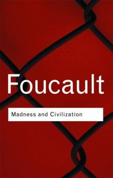 Madness and Civilization by Michel Foucault