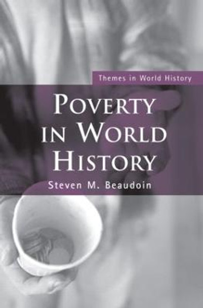 Poverty in World History by Steven M. Beaudoin