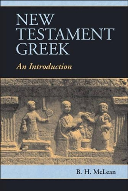 New Testament Greek: An Introduction by B. H. McLean 9780521177023