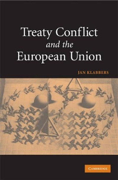 Treaty Conflict and the European Union by Jan Klabbers 9780521455466