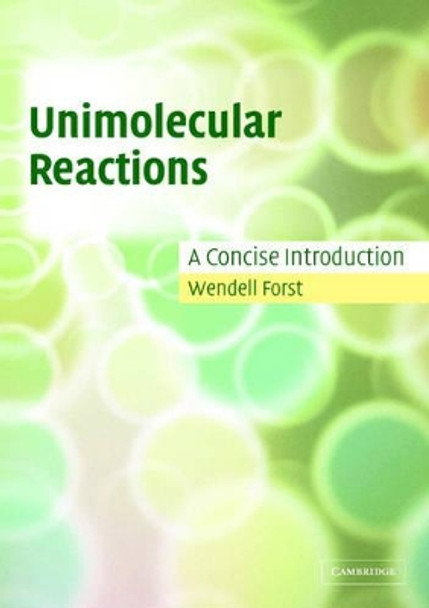 Unimolecular Reactions: A Concise Introduction by Wendell Forst 9780521529228