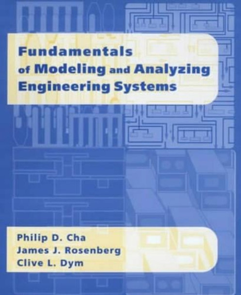 Fundamentals of Modeling and Analyzing Engineering Systems by Philip D. Cha 9780521594639