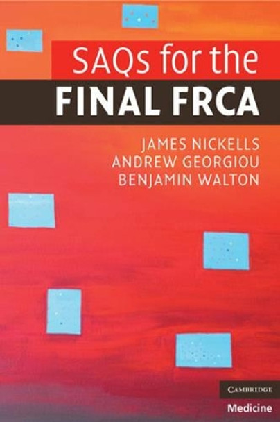 SAQs for the Final FRCA by James Nickells 9780521739030